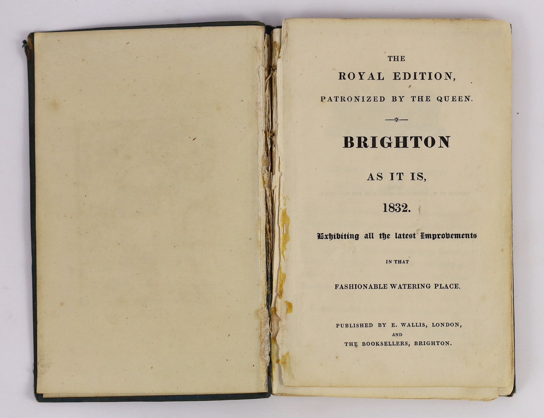 BRIGHTON: Brighton As It Is, 1832 - The Royal Edition. map and text illus.; original gilt cloth. London: E. Wallis and The Booksellers, Brighton, (1832); Another Edition (1834); Another Edition (1840); sold with Wright's